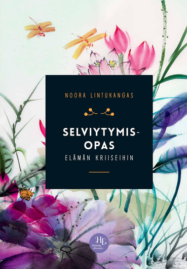 Noora Lintukangas: Selviytymisopas elämän kriiseihin