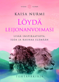 Nurmi,Kaisa: Löydä leijonanvoimasi - Tehtäväkirja