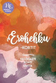 Erohehku-kortit 'Valoisasti Kohti Uutta' - Hidasta elämää