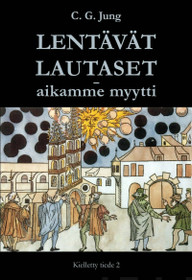 C. G. Jung: Lentävät lautaset - aikamme myytti