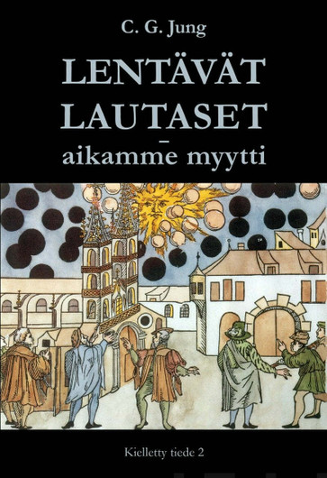 C. G. Jung: Lentävät lautaset - aikamme myytti