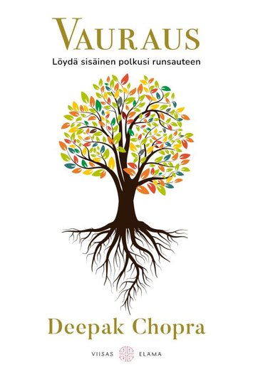 Chopra,Deepak: Vauraus - löydä sisäinen polkusi runsauteen
