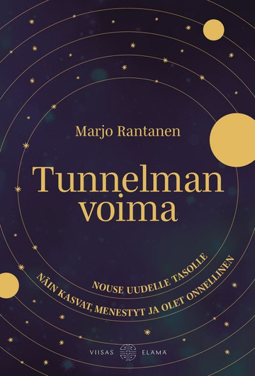 Rantanen,Marjo: Tunnelman voima — Nouse uudelle tasolle: Näin kasvat, menestyt ja olet onnellinen