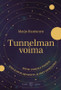 Rantanen,Marjo: Tunnelman voima — Nouse uudelle tasolle: Näin kasvat, menestyt ja olet onnellinen