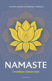 García & Miralles: Namaste - Onnellisen elämän taito