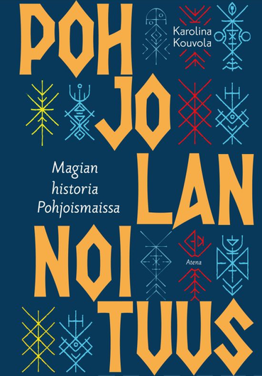 Kouvola,Karolina: Pohjolan noituus - Magian historia Pohjoismaissa