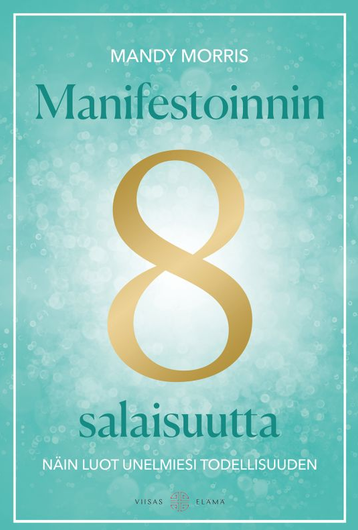 Manifestoinnin 8 salaisuutta (Mandy Morris)