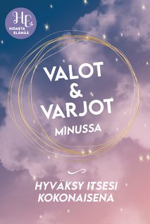 Valot ja varjot minussa kortit - Hidasta elämää