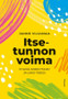 Viljamaa,Janne: Itsetunnon voima