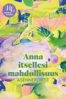 Anna itsellesi mahdollisuus - Asennekortit - Hidasta elämää