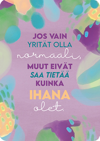 Postikortti 'Jos vain yrität olla normaali' - Hidasta Elämää