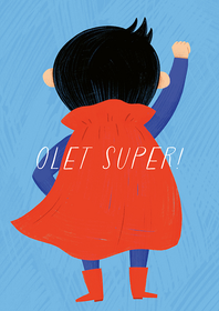 Kaisu Sandberg: Postikortti 'Olet Super!'