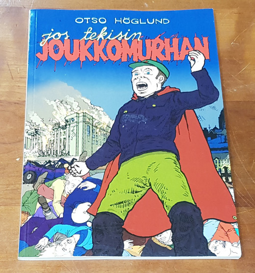 Sarjakuvakirja (Otso Höglund - Jos tekisin joukkomurhan)