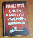 Kirja (Tuomas Kyrö. Ennen kaikki oli paremmin -Mielensäpahoittaja)