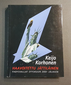 Kirja (Keijo Korhonen  - Haavoitettu jättiläinen - Yhdysvallat syyskuun 2001 jälkeen)