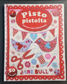 Lasten kierrätyskirja (Jane Bull - Pisto pistolta: Pienten oma käsityöopas)