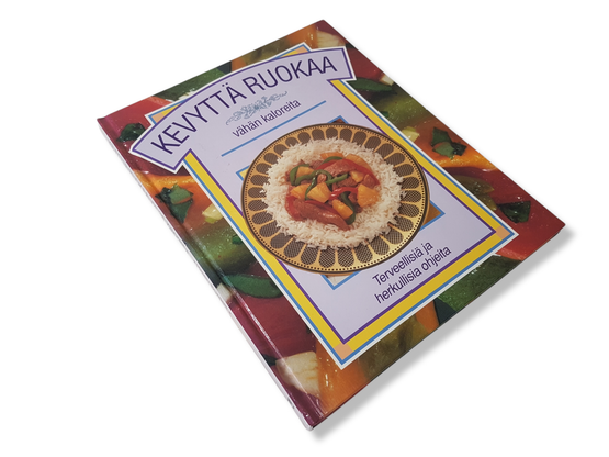 Kirja (Kevyttä ruokaa - Vähän kaloreita - Terveellisiä ja herkullisia ohjeita)