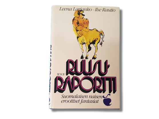 Kirja (Leena Larianko, Ilse Rautio - Ruusuraportti - Suomalaisen naisen eroottiset fantasiat)
