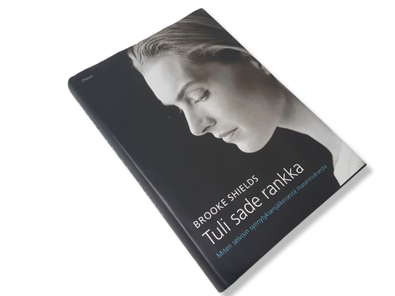 Kirja (Brooke Shields - Tuli sade rankka - Miten selvisin synnytyksen jälkeisestä masennuksesta)