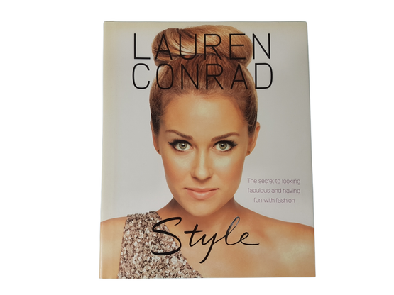 Kirja (Lauren Conrad - Style - The Secret To Looking Fabulous And Having Fun With Fashion)