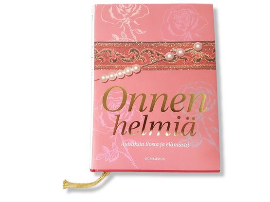 Kirja (Onnenhelmiä - Ajatuksia ilosta ja elämästä - toim. Teemu Ikonen)