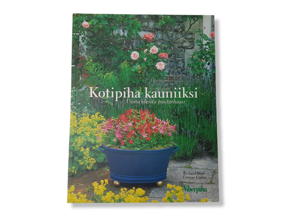 Kirja (Richard Bird, George Carter - Kotipiha kauniiksi - Uusia ideoita puutarhaksi)