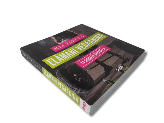 Kirja (Elämäni Vegaanina 14 ihmistä huipulla - Mia Takula)