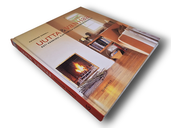 Kirja (Uutta & Vanhaa : Koti Kauniiksi Ajattomilla Sisustusratkaisuilla - Katherine Sorrell)