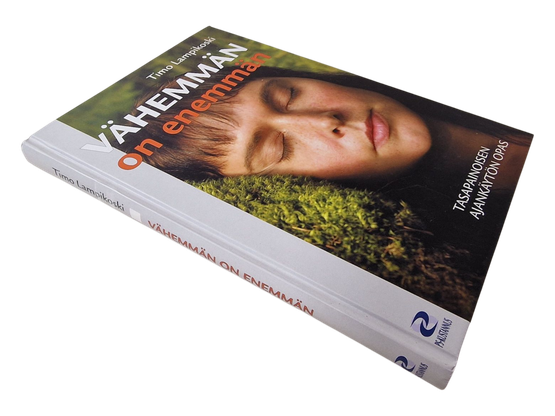 Kirja (Vähemmän on enemmän : Tasapainoisemman Ajankäytön Opas - Timo Lampikoski)