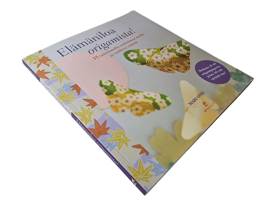 Kirja (Elämäniloa origamista! : 35 taittelumallia rauhoittavat mieltä ja ruokkivat sydäntä - Mari Ono)