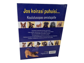 Kirja (Jos koirasi puhuisi... : koulutusopas omistajalle - Bruce Fogle)