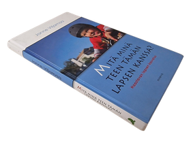 Kirja (Mitä Minä Teen Tämän Lapsen Kanssa? : haastavan lapsen kasvatus - Janne Viljamaa)