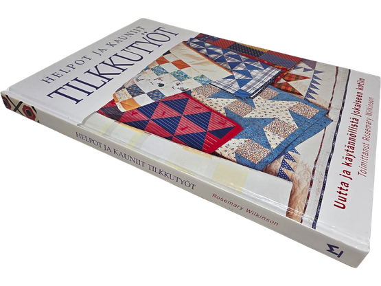Kirja (Helpot Ja Kauniit Tilkkutyöt : Uutta ja käytännöllistä jokaiseen kotiin - Rosemary Wilkinson)
