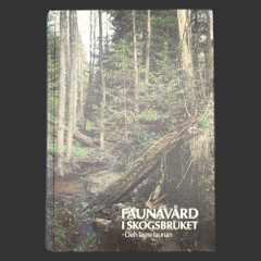 FAUNAVÅRD I SKOGSBRUKET – DEN LÄGRE FAUNAN
