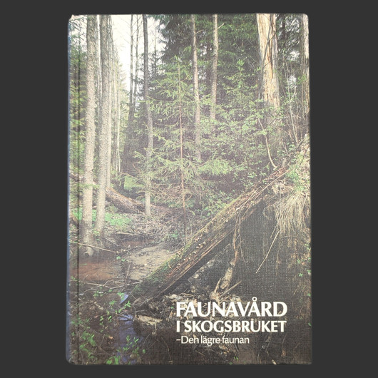 FAUNAVÅRD I SKOGSBRUKET – DEN LÄGRE FAUNAN