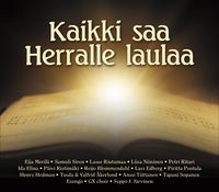Kaikki saa Herralle laulaa