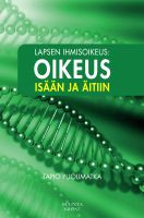 Lapsen ihmisoikeus, oikeus isään ja äitiin, Tapio Puolimatka