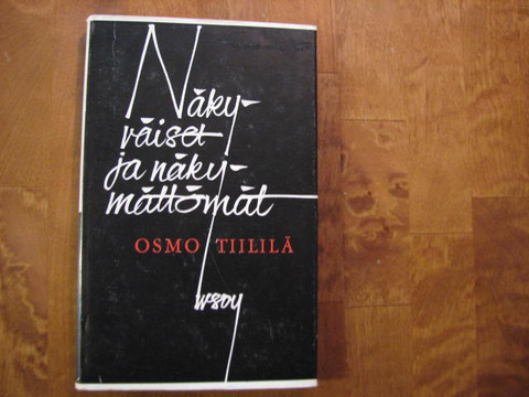 Näkyväiset ja näkymättömät, Osmo Tiililä