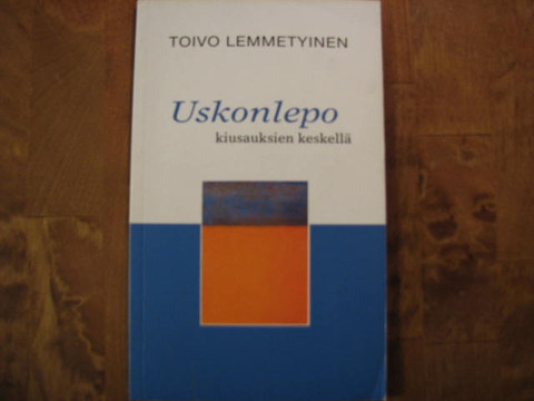 Uskonlepo kiusausten keskellä, Toivo Lemmetyinen