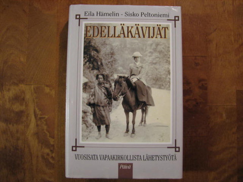 Edelläkävijät, vuosisata vapaakirkollista lähetystyötä, Eila Hämelin, Sisko Peltoniemi