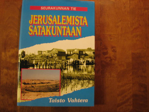 Seurakunnan tie Jerusalemista Satakuntaan, Taisto Vahtera