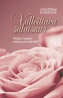 Valloittava salaisuus, John & Stasi Eldredge