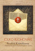Pysykää Kristuksessa, Jouko Ruohomäki