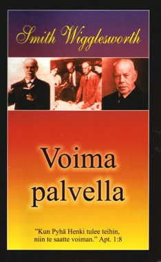Voima palvella, Smith Wigglesworth