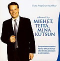 Miehet teitä minä kutsun
