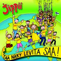 Tää näky levitä saa, Jippii