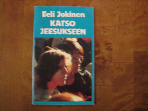 Katso Jeesukseen, Eeli Jokinen
