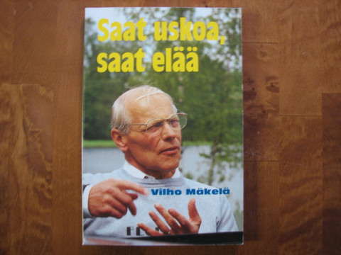 Saat uskoa, saat elää, Vilho Mäkelä
