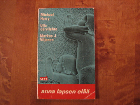 Anna lapsen elää, Michael Harry, Ulla Järvilehto, Markus Viljanen