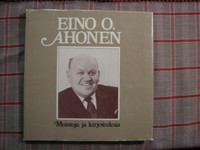 Muistoja ja kirjoituksia, Eino O. Ahonen